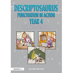 Descriptosaurus Punctuation in Action Years 4-6: Jack and the Crystal Fang: Jack and the Crystal Fang