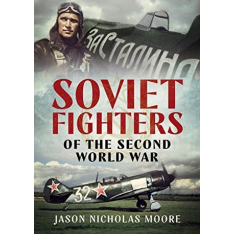 Soviet Fighters of the Second World War