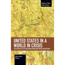 United States in a World in Crisis: The Geopolitics of Precarious Work and Super-Exploitation