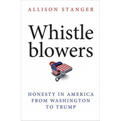 Whistleblowers: Honesty in America from Washington to Trump