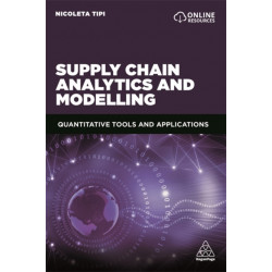 Supply Chain Analytics and Modelling: Quantitative Tools and Applications
