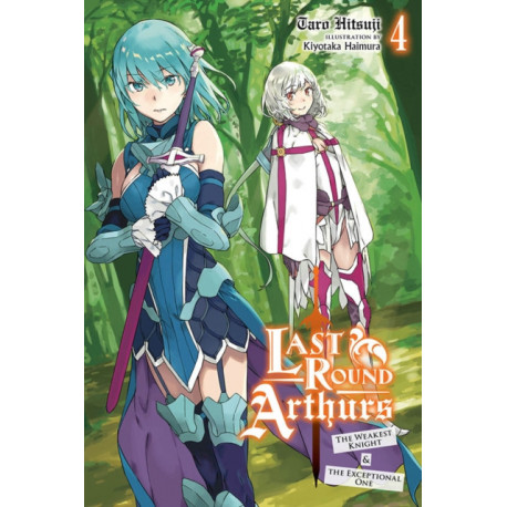 Last Round Arthurs, Vol. 4 (light novel)