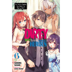 The Dirty Way to Destroy the Goddess's Heroes, Vol. 6 (light novel)