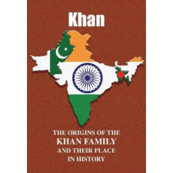 Khan: The Origins of the Khan Family and Their Place in History