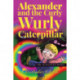 Alexander and the Curly Wurly Caterpillar
