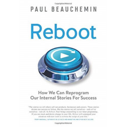 Reboot: How We Can Reprogram Our Internal Stories For Success