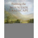 Painting the Mountain Landscape