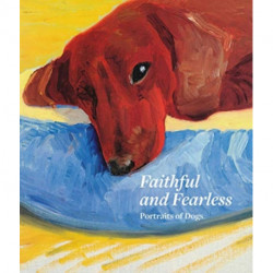Faithful and Fearless: Portraits of Dogs