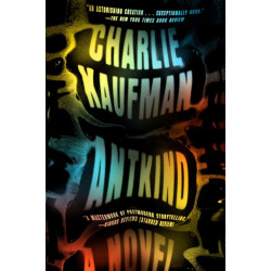 Antkind: A Novel