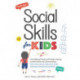 Social Skills for Kids: From Making Friends and Problem-Solving to Self-Control and Communication, 150+ Activities to Help Your Child Develop Essential Social Skills