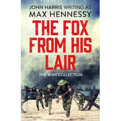 The Fox From His Lair: The WWII Collection