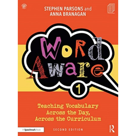 Word Aware 1: Teaching Vocabulary Across the Day, Across the Curriculum