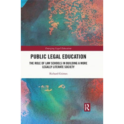 Public Legal Education: The Role of Law Schools in Building a More Legally Literate Society