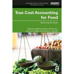 True Cost Accounting for Food: Balancing the Scale