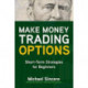 Make Money Trading Options: Short-Term Strategies for Beginners