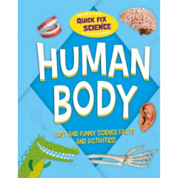Quick Fix Science: Human Body