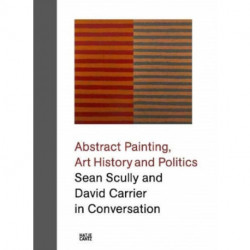 Sean Scully and David Carrier in Conversation: Abstract Painting, Art History and Politics