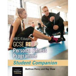 WJEC/Eduqas GCSE PE Personal Fitness Programme: Student Companion