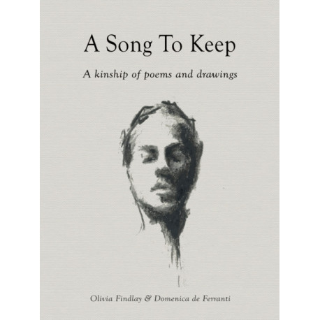 A Song to Keep: A kinship of poems and drawings
