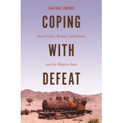 Coping with Defeat: Sunni Islam, Roman Catholicism, and the Modern State