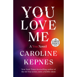 You Love Me: A You Novel