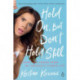 Hold On, But Don't Hold Still: Hope and Humor From My Seriously Flawed Life