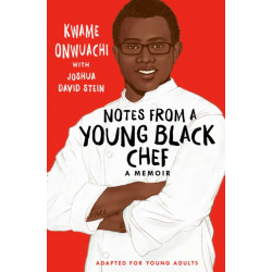Notes from a Young Black Chef (Adapted for Young Adults): Adapted for Young Adults