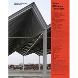 Flanders Architectural Review N°14: When Attitudes Take Form