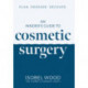 An Insider's Guide to Cosmetic Surgery: Plan. Prepare. Recover