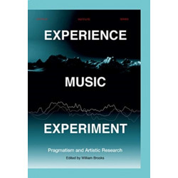 Experience Music Experiment: Pragmatism and Artistic Research