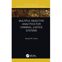 Multiple Objective Analytics for Criminal Justice Systems