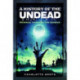 A History of the Undead: Mummies, Vampires and Zombies
