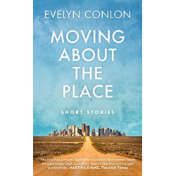 Moving About the Place: Short Stories