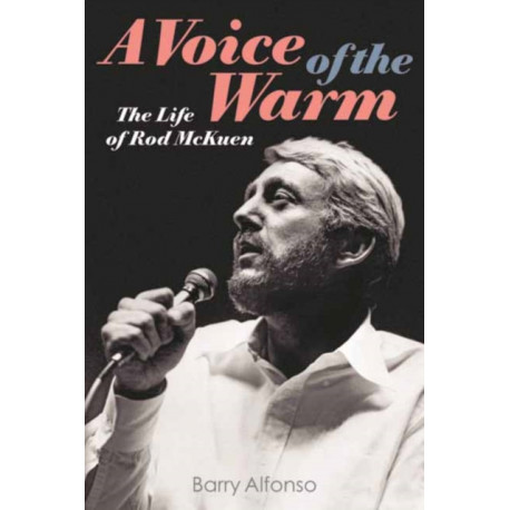 A Voice of the Warm: The Life of Rod McKuen