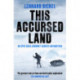 This Accursed Land: An epic solo journey across Antarctica