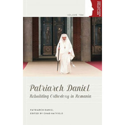 Patriarch Daniel: Rebuilding Orthodoxy in Romania