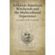 Folkloric American Witchcraft and the Multicultu - A Crucible at the Crossroads: A Crucible at the Crossroads