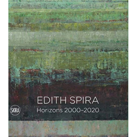 Edith Spira: Horizons 2000 - 2020