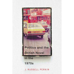 Politics and the British Novel in the 1970s