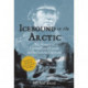 Icebound In The Arctic: The Mystery of Captain Francis Crozier and the Franklin Expedition