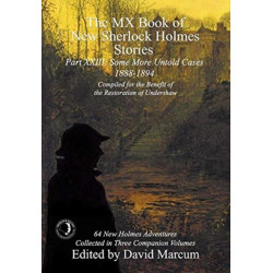 The MX Book of New Sherlock Holmes Stories Some More Untold Cases Part XXIII: 1888-1894