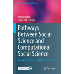 Pathways Between Social Science and Computational Social Science: Theories, Methods, and Interpretations