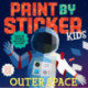 Paint by Sticker Kids: Outer Space: Create 10 Pictures One Sticker at a Time! Includes Glow-in-the-Dark Stickers