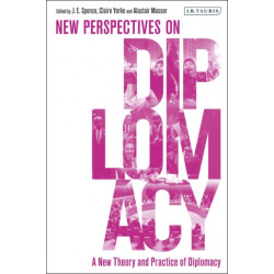 A New Theory and Practice of Diplomacy: New Perspectives on Diplomacy