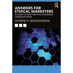 Answers for Ethical Marketers: A Guide to Good Practice in Business Communication