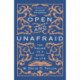 Open and Unafraid: The Psalms as a Guide to Life