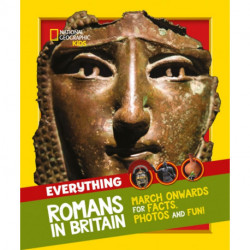 Everything: Romans in Britain: March Onwards for Facts, Photos and Fun!