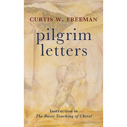 Pilgrim Letters: Instruction in the Basic Teaching of Christ