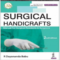 Surgical Handicrafts: Manual for Surgical Residents & Surgeons