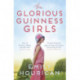 The Glorious Guinness Girls: The bestselling historical novel of the secrets and scandals of the real-life Guinness family